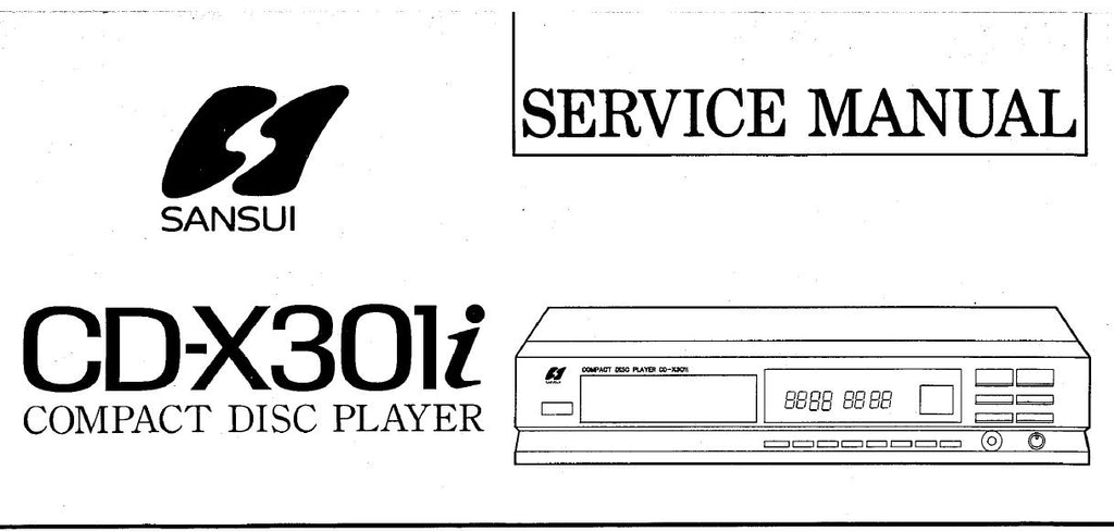 SANSUI CD-X301i CD PLAYER SERVICE MANUAL INC BLK DIAGS SCHEM DIAG PCBS AND PARTS LIST 16 PAGES ENG