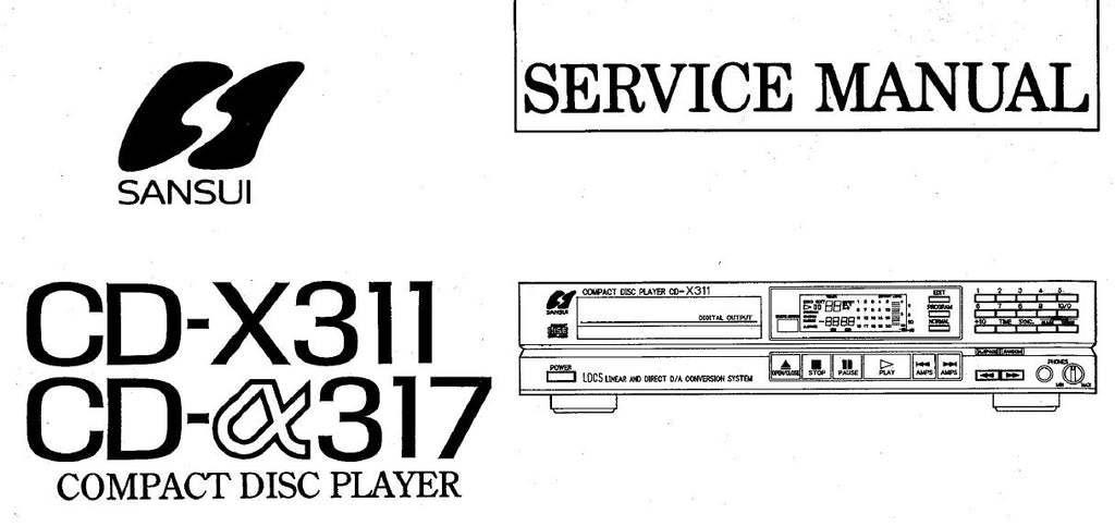 SANSUI CD-a317 CD-X311 CD PLAYER SERVICE MANUAL INC BLK DIAGS SCHEM DIAG PCBS AND PARTS LIST 16 PAGES ENG