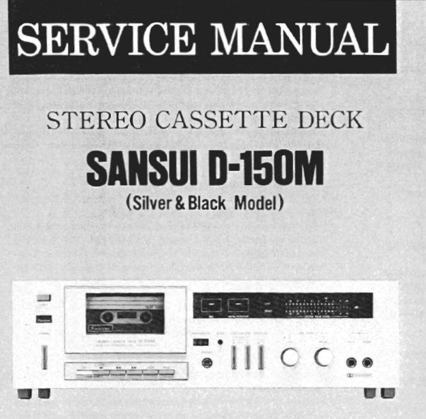 SANSUI D-150M STEREO CASSETTE TAPE DECK SERVICE MANUAL INC BLK DIAGS SCHEM DIAG PCBS AND PARTS LIST 12 PAGES ENG