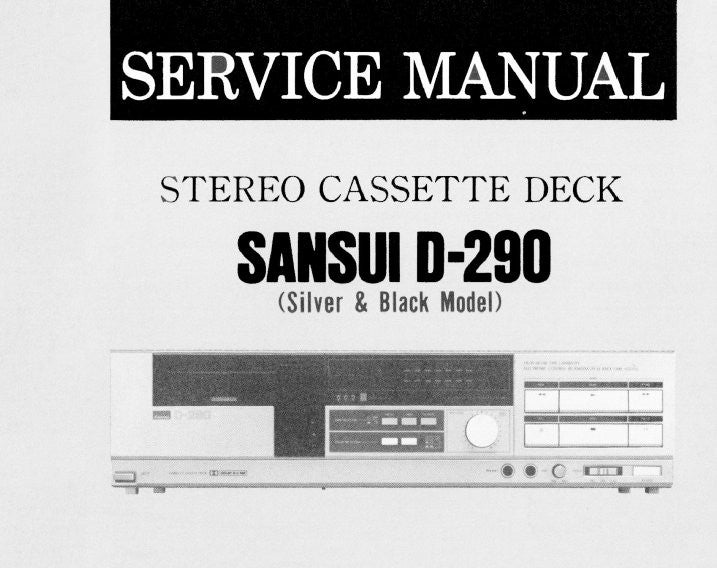 SANSUI D-290 STEREO CASSETTE DECK SERVICE MANUAL INC BLK DIAGS SCHEM DIAG PCBS AND PARTS LIST 16 PAGES ENG