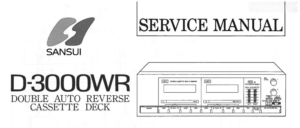 SANSUI D-3000WR DOUBLE AUTO REVERSE STEREO CASSETTE TAPE DECK SERVICE MANUAL INC BLK DIAGS SCHEMS PCBS AND PARTS LIST 17 PAGES ENG