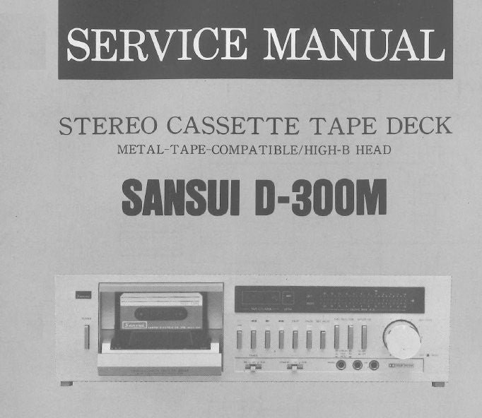 SANSUI D-300M STEREO CASSETTE TAPE DECK SERVICE MANUAL INC BLK DIAGS SCHEMS PCBS AND PARTS LIST 16 PAGES ENG