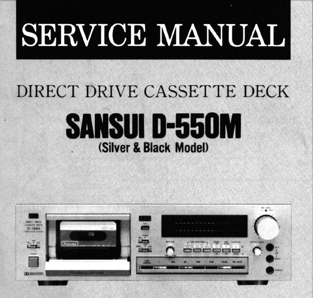 SANSUI D-550M DIRECT DRIVE STEREO CASSETTE TAPE DECK SERVICE MANUAL INC BLK DIAGS SCHEMS PCBS AND PARTS LIST 15 PAGES ENG