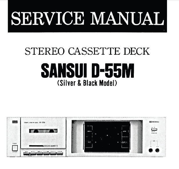 SANSUI D-55M STEREO CASSETTE DECK SERVICE MANUAL INC BLK DIAGS SCHEM DIAG PCBS AND PARTS LIST 15 PAGES ENG