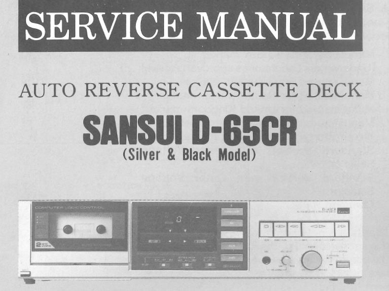 SANSUI D-65CR AUTO REVERSE STEREO CASSETTE TAPE DECK SERVICE MANUAL INC BLK DIAGS SCHEMS PCBS AND PARTS LIST 22 PAGES ENG