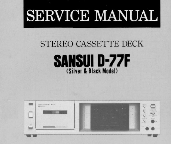 SANSUI D-77F STEREO CASSETTE TAPE DECK SERVICE MANUAL INC BLK DIAGS SCHEMS PCBS AND PARTS LIST 20 PAGES ENG