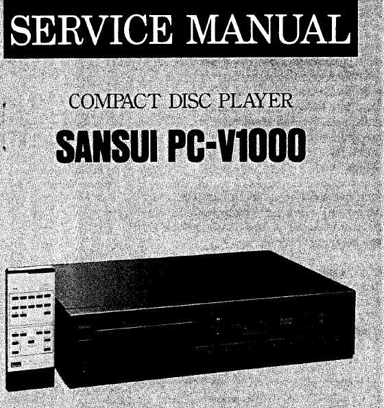 SANSUI PC-V1000 CD PLAYER SERVICE MANUAL INC BLK DIAGS SCHEMS PCBS AND PARTS LIST 24 PAGES ENG