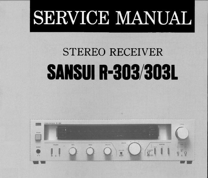 SANSUI R-303 R-303L STEREO RECEIVER SERVICE MANUAL INC BLK DIAGS SCHEMS PCBS AND PARTS LIST 12 PAGES ENG