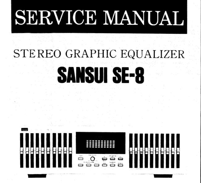 SANSUI SE-8 STEREO GRAPHIC EQUALIZER SERVICE MANUAL INC BLK DIAGS SCHEMS PCBS AND PARTS LIST 11 PAGES ENG