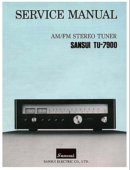 SANSUI TU-7900 AM FM STEREO TUNER SERVICE MANUAL INC TRSHOOT GUIDE BLK DIAGS SCHEM DIAG PCBS AND PARTS LIST 13 PAGES ENG