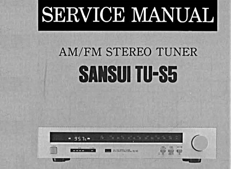 SANSUI TU-S5 AM FM STEREO TUNER SERVICE MANUAL INC BLK DIAGS SCHEM DIAG PCBS AND PARTS LIST 8 PAGES ENG