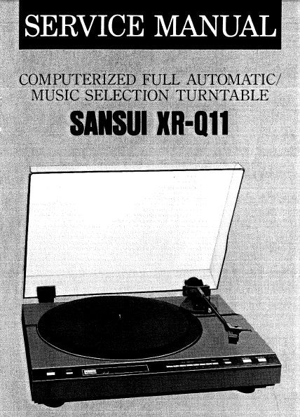 SANSUI XR-Q11 COMPUTERIZED FULL AUTOMATIC MUSIC SELECTION TURNTABLE SERVICE MANUAL INC BLK DIAG SCHEMS PCBS AND PARTS LIST 17 PAGES ENG