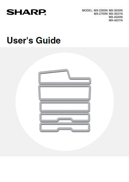 SHARP MX-2300N MX-2700N MX-3500N MX-3501N MX-4500N MX-4501N DIGITAL FULL COLOR MULTIFUNCTIONAL SYSTEM USER'S GUIDE 69 PAGES ENG