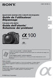 SONY ALPHA α100 DSLR-α100 GUIDE DE L'UTILISATEUR DEPANNAGE MODE D'EMPLOI GUIDA DELL'UTENTE SOLUZIONE DEI PROBLEMI ISTRUZIONI PER L'USO 319 PAGES FRANC ITAL
