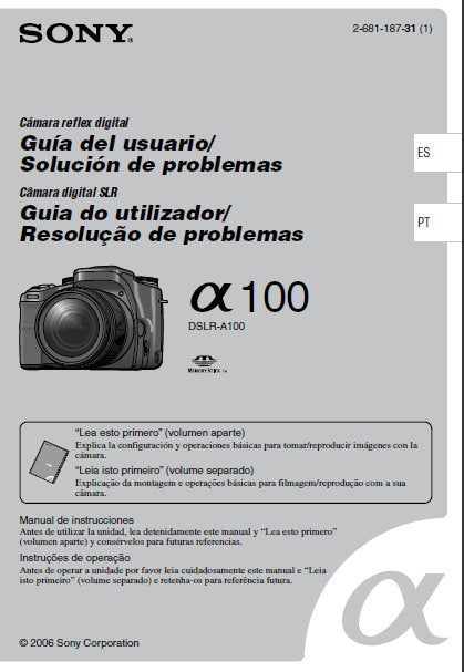 SONY ALPHA α100 DSLR-α100 GUIA DEL USUARIO SOLUCION DE PROBLEMAS MANUAL DE INSTRUCCIONES GUIA DO UTILIZADOR REOLUCAO DE PROBLEMAS INSTRUCOES DE OPERACAO 311 PAGES ESP PORT