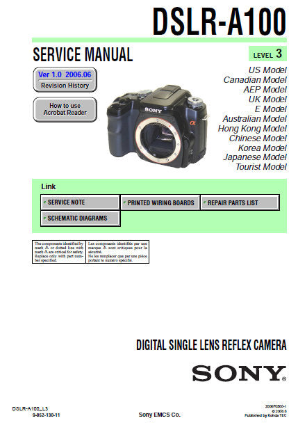 SONY ALPHA α100 DSLR-A100 DIGITAL SINGLE LENS REFLEX CAMERA SERVICE MANUAL INC PCBS SCHEM DIAGS AND PARTS LIST LEVEL 3 VER 1.0 25 PAGES ENG