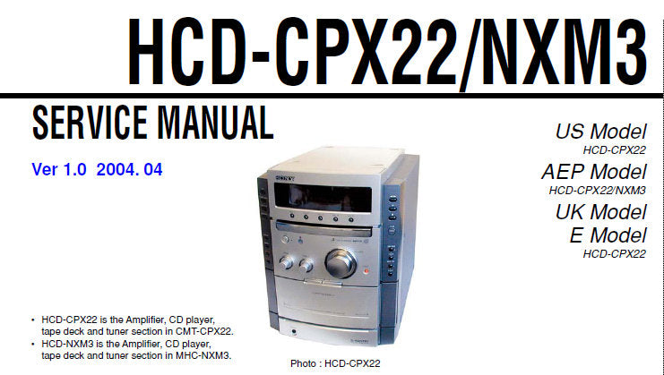 SONY HCD-CPX22 MICRO COMPONENT SYSTEM HCD-NXM3 MINI COMPONENT SYSTEM SERVICE MANUAL INC BLK DIAG SCHEM DIAGS AND PARTS LIST 62 PAGES ENG