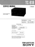 SONY TC-818 STEREO CASSETTE TAPE DECK SERVICE MANUAL INC BLK DIAG PCBS SCHEM DIAG AND PARTS LIST 18 PAGES ENG