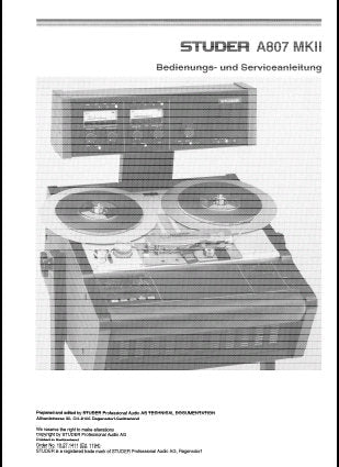 STUDER REVOX A807MkII PROFESSIONELLE UNIVERSAL STUDIO TONBANDMASCHINE BETRIEBS UND SERVICEANLEITUNG MIT BLK DIAGS SCHEMAS PCBS AND PARTS LIST 591 PAGES DEUT