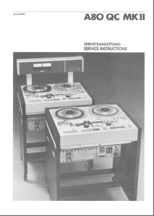 STUDER REVOX A80QCMKII STEREO REEL TO REEL TAPE RECORDER OPERATING AND SERVICE INSTRUCTIONS INC BLK DIAGS SCHEMS PCBS AND PARTS LIST 299 PAGES ENG DEUT