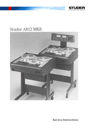 STUDER REVOX A812MkII PROFESSIONAL UNIVERSAL STUDIO TAPE RECORDER SERVICE INSTRUCTIONS INC BLK DIAGS SCHEMS PCBS AND PARTS LIST 654 PAGES ENG DEUT