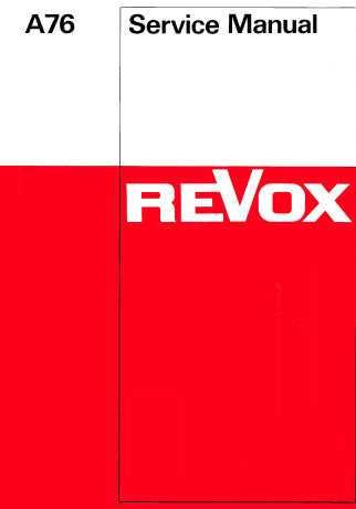 STUDER REVOX A76 ALL SILICON FM MULTIPLEX STEREO TUNER SERVICE MANUAL INC BLK DIAGS SCHEM DIAGS PCB'S AND PARTS LIST 32 PAGES ENG