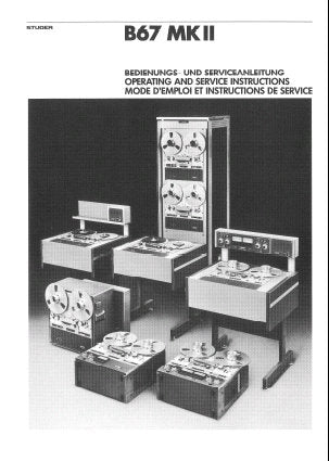 STUDER REVOX B67 MKII TAPE RECORDER OPERATING AND SERVICE INSTRUCTIONS INC BLK DIAGS SCHEM DIAGS PCB'S AND PARTS LIST 372 PAGES ENG DEUT FRANC