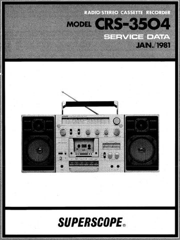 SUPERSCOPE CRS-3504 RADIO STEREO CASSETTE RECORDER SERVICE DATA INC BLK DIAG PCBS SCHEM DIAG AND PARTS LIST 40 PAGES ENG