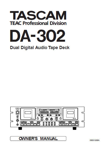 TEAC DA-302 DUAL DIGITAL AUDIO TAPE DECK OWNER'S MANUAL INC BLK DIAG 33 PAGES ENG