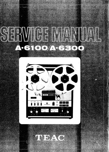TEAC A-6100 A-6300 STEREO TAPE DECK SERVICE MANUAL INC PCBS SCHEM DIAGS AND PARTS LIST 112 PAGES ENG