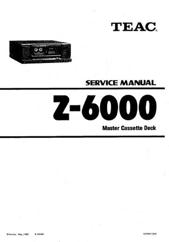 TEAC Z-6000 MASTER CASSETTE DECK SERVICE MANUAL INC PCBS SCHEM DIAGS AND PARTS LIST 81 PAGES ENG