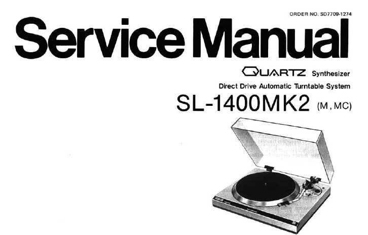 TECHNICS SL-1400MK2 M MC QUARTZ SYNTHESIZER DIRECT DRIVE AUTOMATIC TURNTABLE SYSTEM SERVICE MANUAL INC SCHEM DIAG PCB'S BLK DIAG TRSHOOT GUIDE AND PARTS LIST 25 PAGES ENG