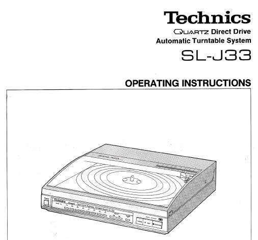 TECHNICS SL-J33 QUARTZ DIRECT DRIVE AUTOMATIC TURNTABLE SYSTEM OPERATING INSTRUCTIONS INC CONN DIAG AND TRSHOOT GUIDE 8 PAGES ENG