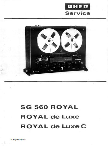 UHER SG560 ROYAL ROYAL DE LUXE ROYAL DE LUXE C REEL TO REEL TAPE RECORDER SERVICE MANUAL INC SCHEM DIAG 26 PAGES ENG DEUT FRANC