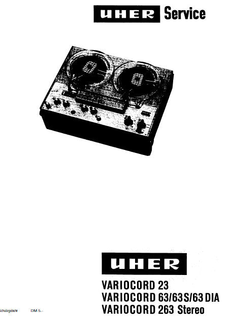 UHER VARIOCORD 23 63 63S 63 DIA 263 STEREO REEL TO REEL TAPE RECORDER SERVICE MANUAL INC PCBS AND SCHEM DIAGS 34 PAGES ENG DEUT FRANC