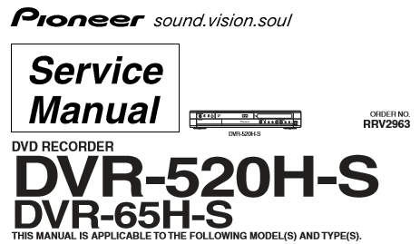PIONEER DVR-520H-S DVR-65H-S DVD RECORDER SERVICE MANUAL INC BLK DIAG PCBS SCHEM DIAGS AND PARTS LIST 148 PAGES ENG