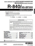 YAMAHA R-840 RECEIVER NS-BP300 MCR-940 MCR-840 MCR-640 MICRO COMPONENT SYSTEM SERVICE MANUAL INC BLK DIAG PCBS SCHEM DIAGS AND PARTS LIST 84 PAGES ENG