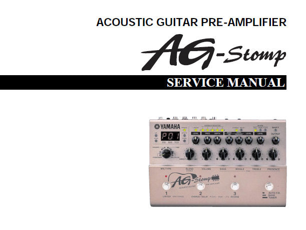 YAMAHA AG STOMP ACOUSTIC GUITAR PREAMPLIFIER SERVICE MANUAL INC BLK DIAG WIRING DIAG PCB'S SCHEM DIAGS AND PARTS LIST 45 PAGES ENG