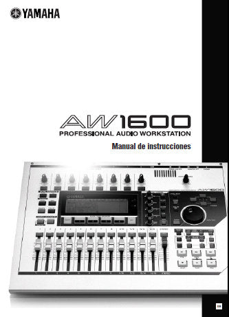 YAMAHA AW1600 PRO AUDIO WORKSTATION MANUAL DE INSTRUCCIONES INC BLK DIAG AND SOLUCION DE PROBLEMAS 232 PAGES ESP