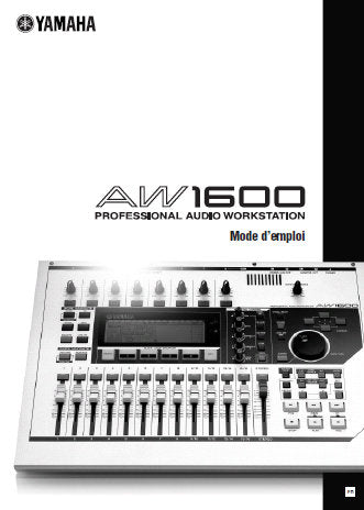 YAMAHA AW1600 PRO AUDIO WORKSTATION MODE D'EMPLOI INC SCHEMA FONCTIONELL ET RESOLUTION DES PROBLEMES 232 PAGES FRANC