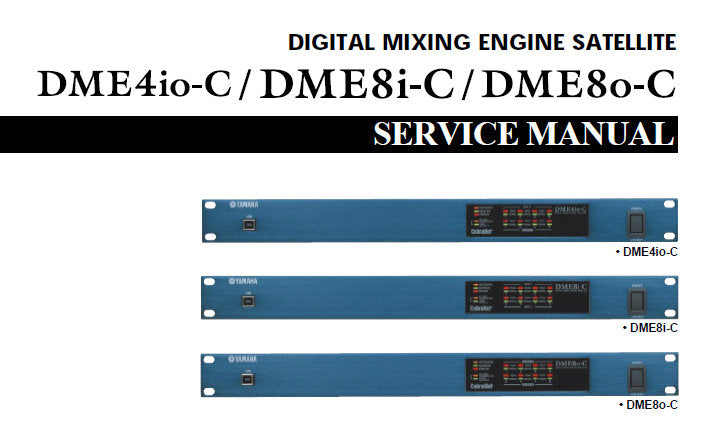 YAMAHA DME4io-C DME8i-C DME8o-C DIGITAL MIXING ENGINE SATELLITE SERVICE MANUAL INC PCBS BLK DIAGS LEVEL DIAG CIRC DIAGS AND PARTS LIST 191 PAGES ENG