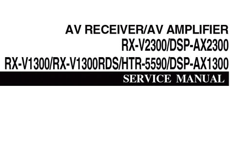 YAMAHA DSP-AX1300 DSP-AX1300SE AV AMPLIFIER RX-V1300 RX-V1300RDS RX-V2300 HTR-5590 AV RECEIVER SERVICE MANUAL INC BLK DIAG PCBS SCHEM DIAGS AND PARTS LIST 164 PAGES ENG JAP