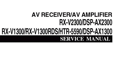 YAMAHA DSP-AX2300 DSP-AX1300 AV AMPLIFIER RX-V2300 RX-V1300 RX-V1300RDS HTR-5590 AV RECEIVER SERVICE MANUAL INC BLK DIAGS PCBS SCHEM DIAGS AND PARTS LIST 144 PAGES ENG JAP