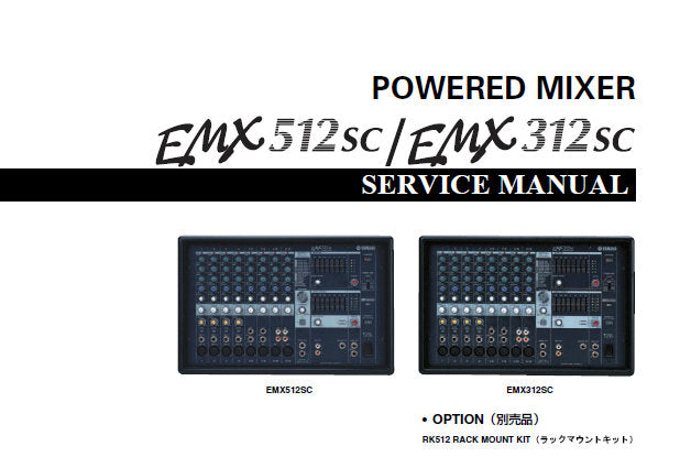YAMAHA EMX312sc EMX512sc POWERED MIXER SERVICE MANUAL INC WIRING DIAG PCBS BLK AND LEVEL DIAG CIRC DIAGS AND PARTS LIST 140 PAGES ENG JAP