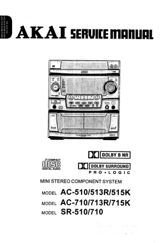 AKAI AC-510 AC-513R AC-515K AC-710 MINI STEREO COMPONENT SYSTEM SERVICE MANUAL INC BLK DIAG PCBS SCHEM DIAGS AND PARTS LIST 69 PAGES ENG