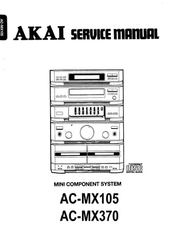 AKAI AC-MX105 AC-MX370 MINI COMPONENT SYSTEM SERVICE MANUAL INC BLK DIAG CON DIAG PCBS SCHEM DIAGS AND PARTS LIST 65 PAGES ENG