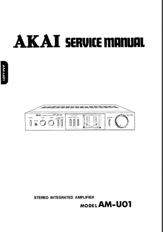 AKAI AM-U01 STEREO INTEGRATED AMPLIFIER SERVICE MANUAL INC PCBS SCHEM DIAG AND PARTS LIST 26 PAGES ENG