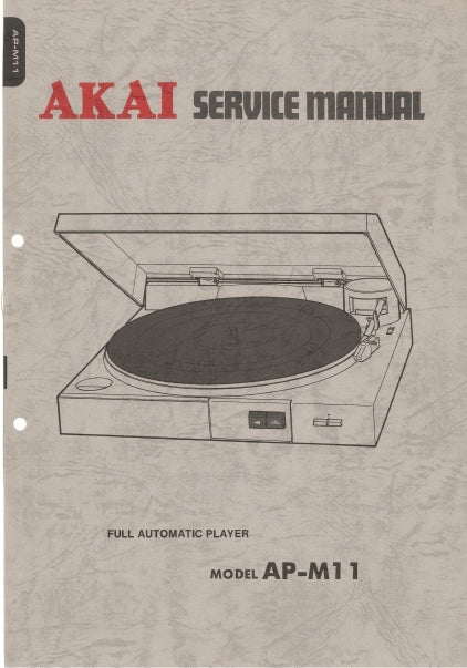 AKAI AP-M11 FULL AUTOMATIC PLAYER SERVICE MANUAL INC SCHEM DIAG AND PARTS LIST 18 PAGES ENG