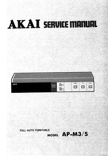 AKAI AP-M3 AP-M3S FULL AUTO TURNTABLE SERVICE MANUAL INC PCBS SCHEM DIAG AND PARTS LIST 18 PAGES ENG