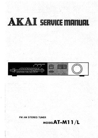 AKAI AT-M11 AT-M11L FM AM STEREO TUNER SERVICE MANUAL INC TUNING CORD THREADING DIAG PCBS SCHEM DIAGS AND PARTS LIST 31 PAGES ENG